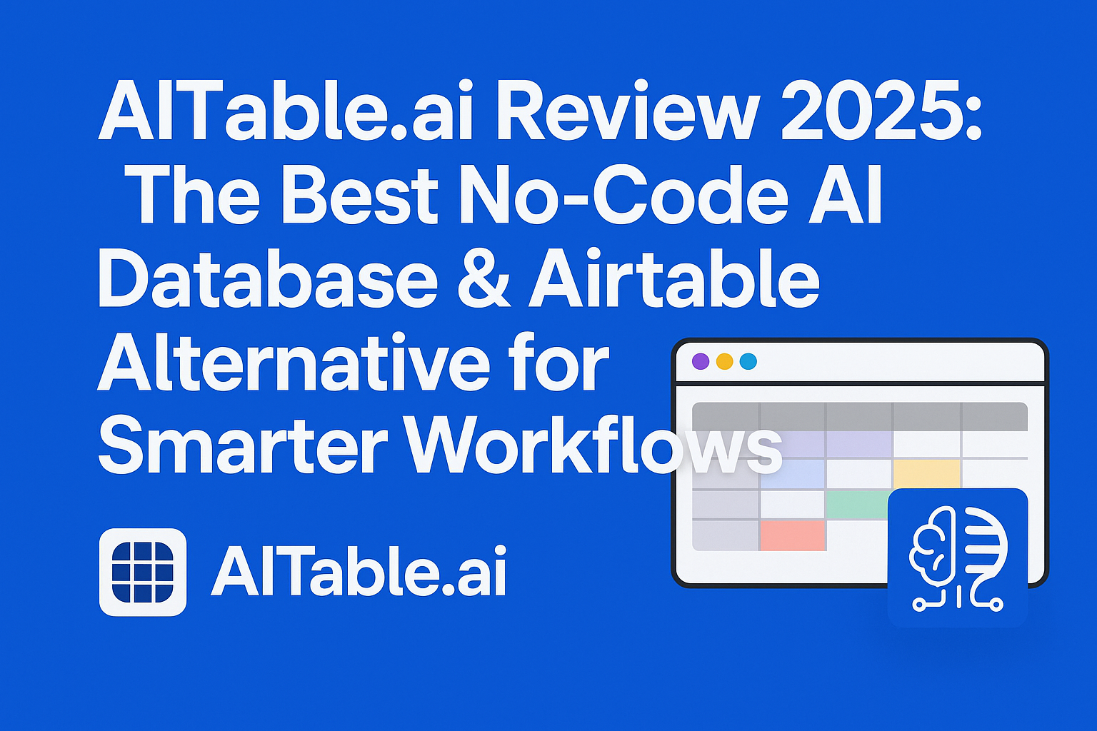 AITable.ai Review 2025: The Best No-Code AI Database & Airtable Alternative for Smarter Workflows